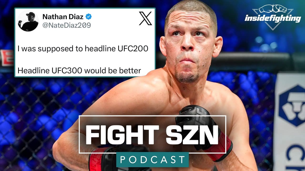 Nate Diaz wants to headline UFC 300 – Fight SZN Podcast Ep. 2